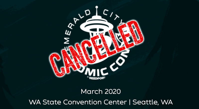 While technically not cancelled, postponing Emerald City Comic Con might have the same effect.